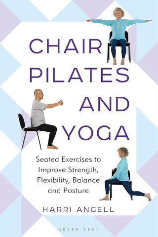 Chair Pilates and Yoga: Seated Exercises to Improve Strength, Flexibility, Balance and Posture cover image