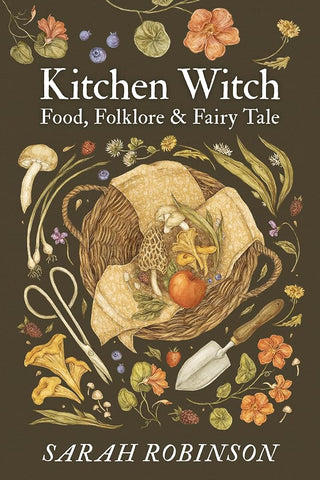 Kitchen Witch: Food, Folklore & Fairy Tale cover image